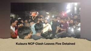 Kulaura NCP Clash Leaves Five Detained