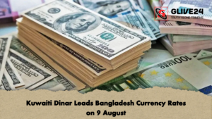 Kuwaiti Dinar Leads Bangladesh Currency Rates on 9 August Kuwaiti Dinar Leads Bangladesh Currency Rates on 9 August