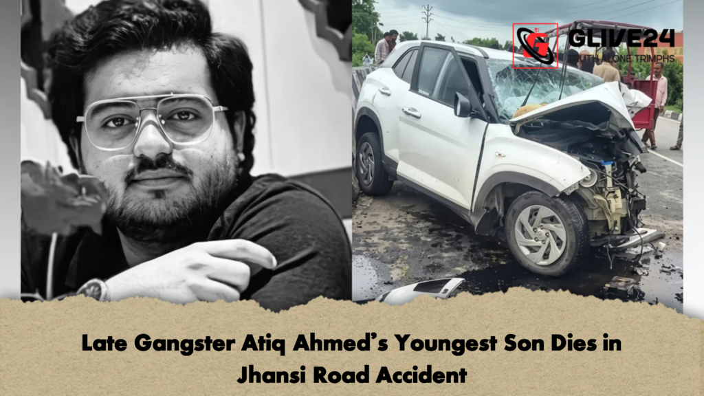 Late Gangster Atiq Ahmed’s Youngest Son Dies in Jhansi Road Accident 2 Late Gangster Atiq Ahmeds Youngest Son Dies in Jhansi Road Accident 2 Late Gangster Atiq Ahmed’s Youngest Son Dies in Jhansi Road Accident