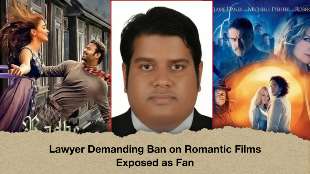 Lawyer Demanding Ban on Romantic Films Exposed as Fan