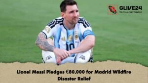 Lionel Messi Pledges €80,000 for Madrid Wildfire Disaster Relief