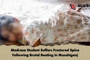 Madrasa Student Suffers Fractured Spine Following Brutal Beating in Munshiganj