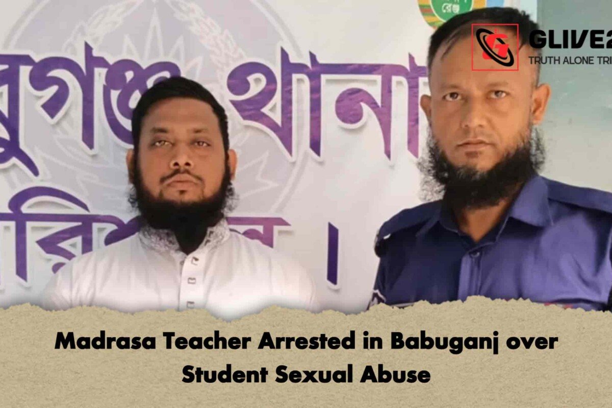 Madrasa Teacher Arrested in Babuganj over Student Sexual Abuse