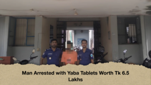 Man Arrested with Yaba Tablets Worth Tk 6.5 Lakhs