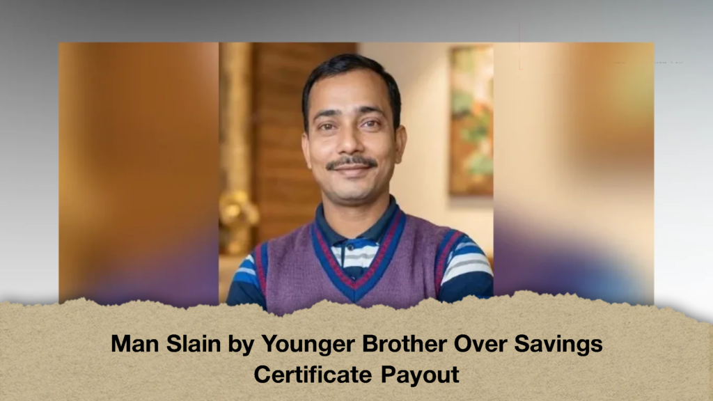 Man Slain by Younger Brother Over Savings Certificate Payout