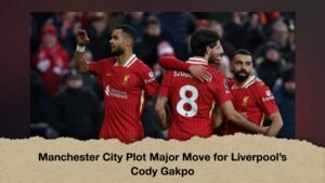 Manchester City Plot Major Move for Liverpool’s Cody Gakpo