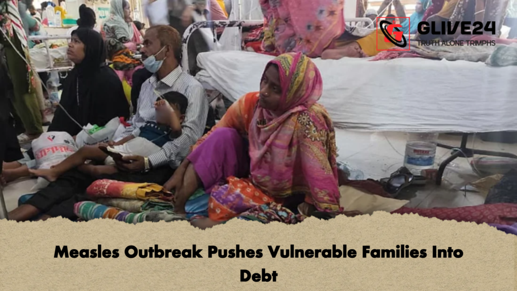 Measles Outbreak Pushes Vulnerable Families Into Debt Measles Outbreak Pushes Vulnerable Families Into Debt