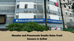 Measles and Pneumonia Deaths Raise Fresh Concern in Sylhet Measles and Pneumonia Deaths Raise Fresh Concern in Sylhet