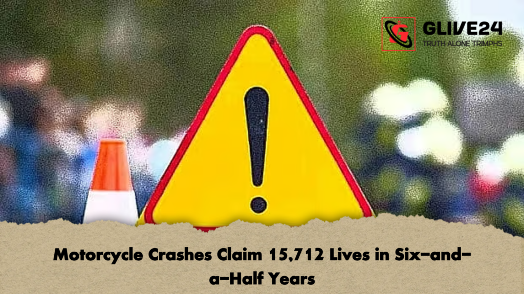 Motorcycle Crashes Claim 15,712 Lives in Six-and-a-Half Years 3 Motorcycle Crashes Claim 15712 Lives in Six and a Half Years Motorcycle Crashes Claim 15,712 Lives in Six-and-a-Half Years