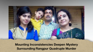 Mounting Inconsistencies Deepen Mystery Surrounding Rangpur Quadruple Murder