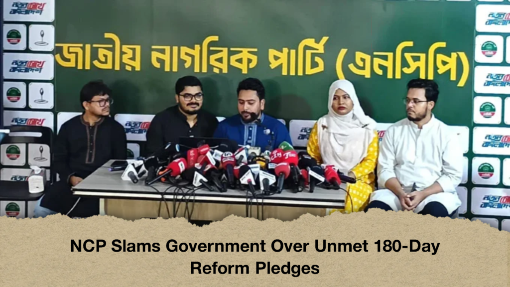 NCP Slams Government Over Unmet 180-Day Reform Pledges (2)