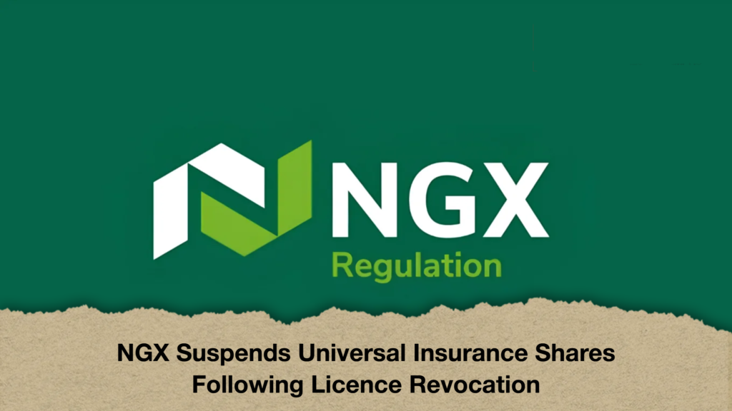 NGX Suspends Universal Insurance Shares Following Licence Revocation