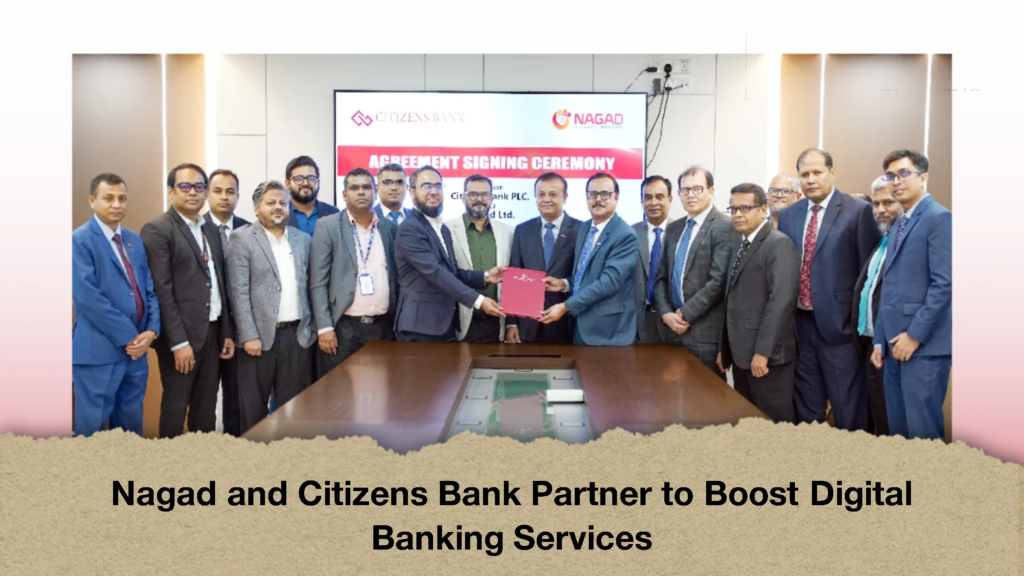 Nagad and Citizens Bank Partner to Boost Digital Banking Services 2 Nagad and Citizens Bank Partner to Boost Digital Banking Services