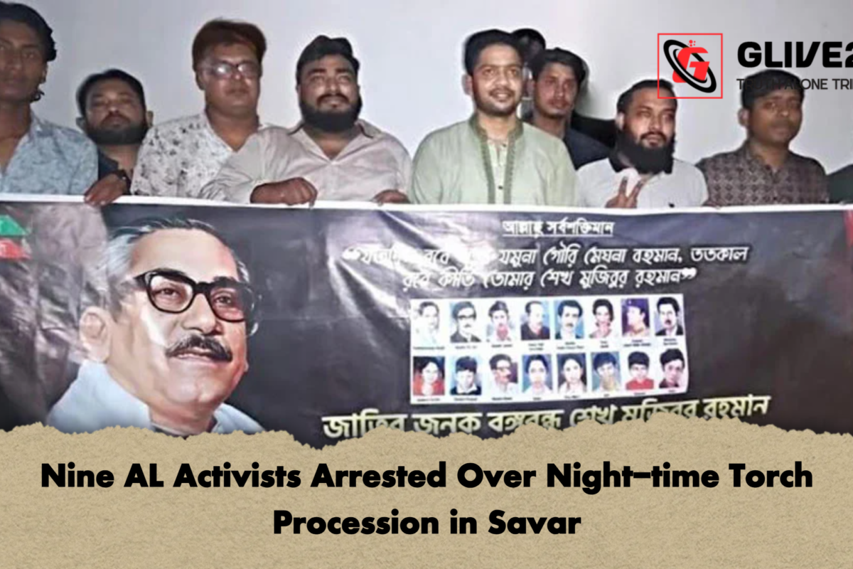 Nine AL Activists Arrested Over Night-time Torch Procession in Savar
