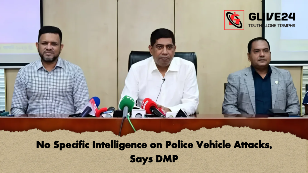 No Specific Intelligence on Police Vehicle Attacks Says DMP 2 No Specific Intelligence on Police Vehicle Attacks, Says DMP