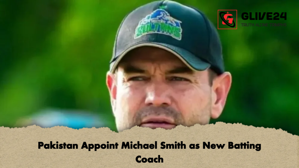 Pakistan Appoint Michael Smith as New Batting Coach 2 Pakistan Appoint Michael Smith as New Batting Coach Pakistan Appoint Michael Smith as New Batting Coach