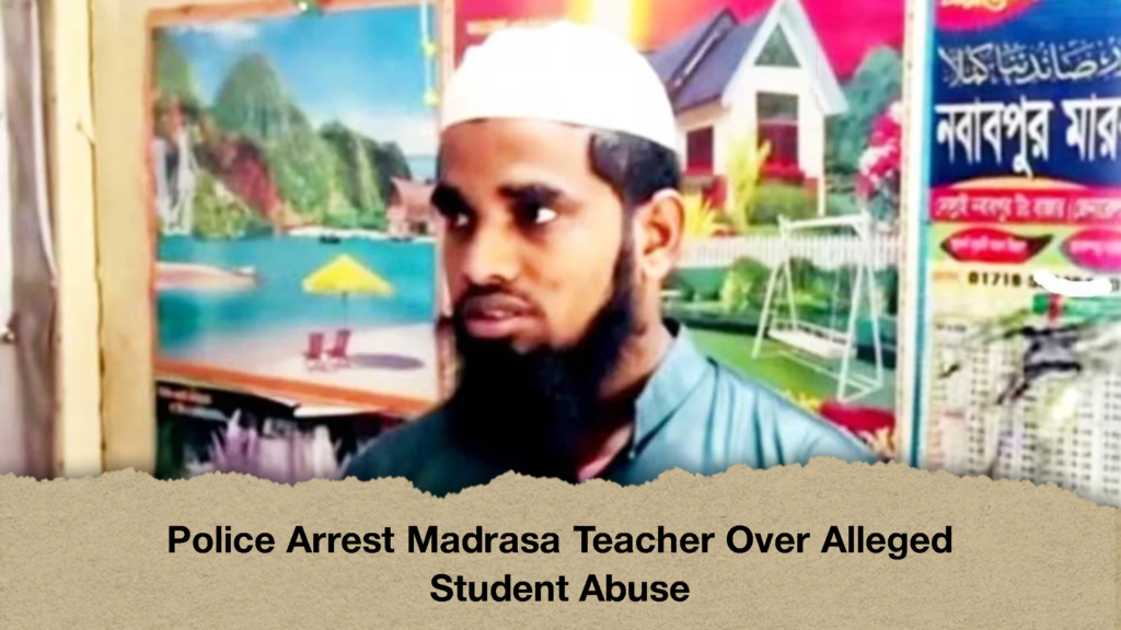 Police Arrest Madrasa Teacher Over Alleged Student Abuse