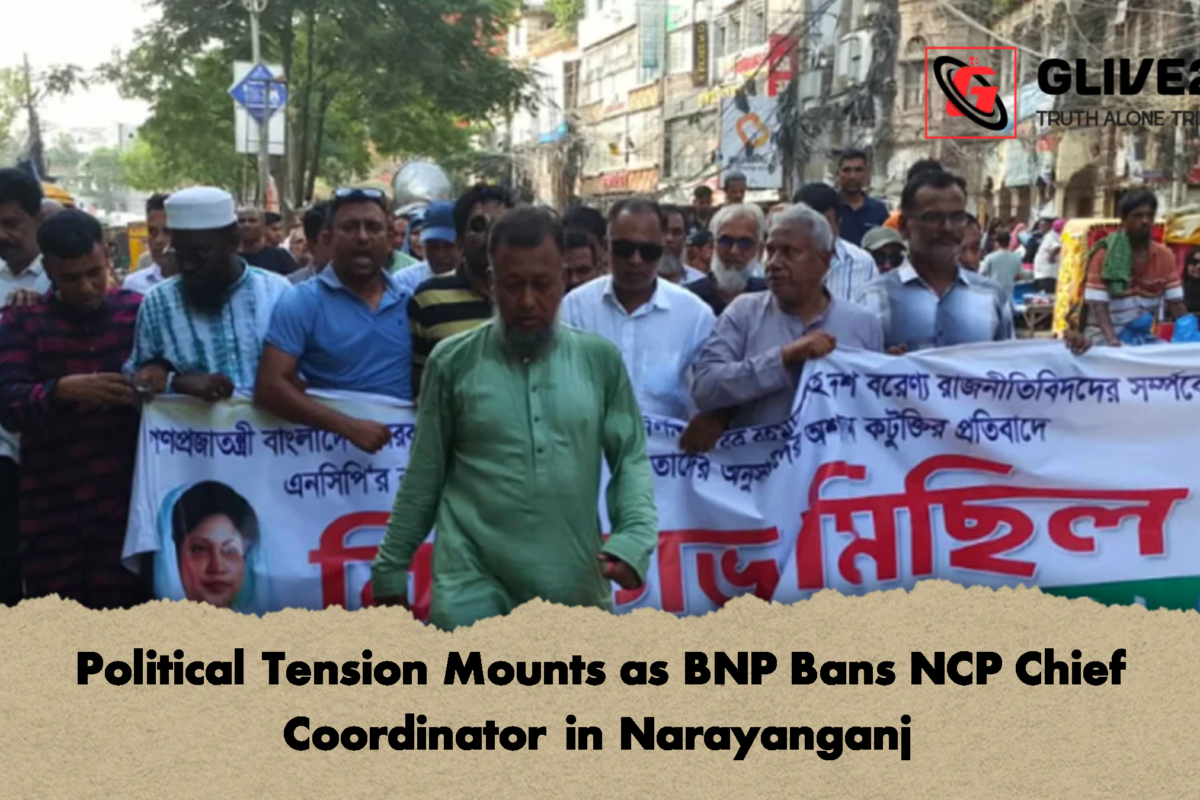 Political Tension Mounts as BNP Bans NCP Chief Coordinator in Narayanganj