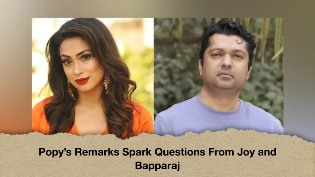 Popy’s Remarks Spark Questions From Joy and Bapparaj