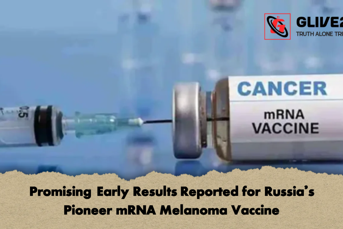 Promising Early Results Reported for Russia’s Pioneer mRNA Melanoma Vaccine