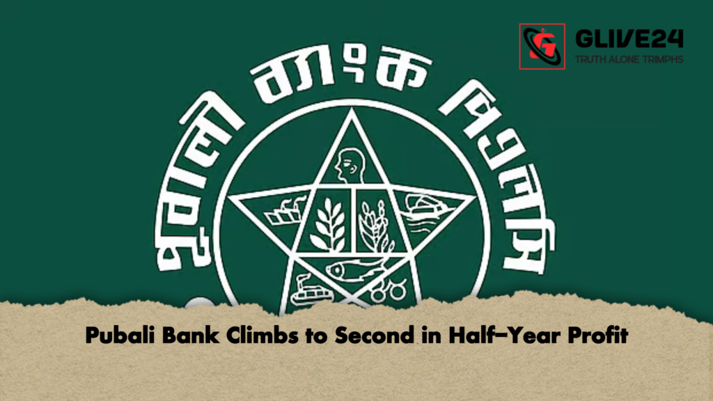 Pubali Bank Climbs to Second in Half Year Profit Pubali Bank Climbs to Second in Half-Year Profit