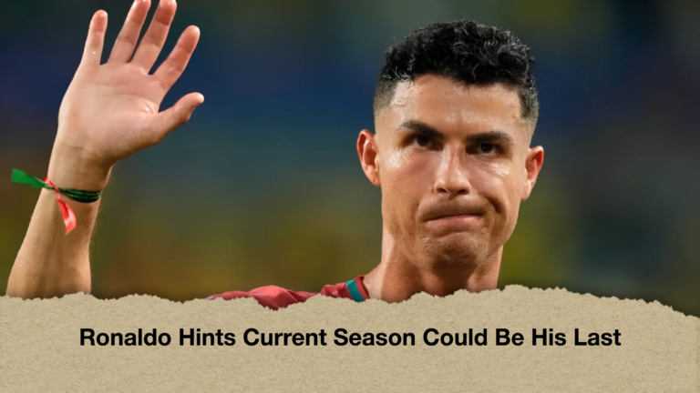Ronaldo Hints Current Season Could Be His Last 2 Ronaldo Hints Current Season Could Be His Last