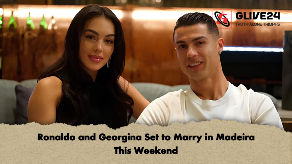 Ronaldo and Georgina Set to Marry in Madeira This Weekend 5 Ronaldo and Georgina Set to Marry in Madeira This Weekend 2 Ronaldo and Georgina Set to Marry in Madeira This Weekend
