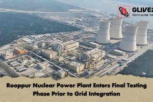 Rooppur Nuclear Power Plant Enters Final Testing Phase Prior to Grid Integration