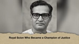Royal Scion Who Became a Champion of Justice
