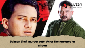 Salman Shah murder case Actor Don arrested at airport Salman Shah murder case: Actor Don arrested at airport