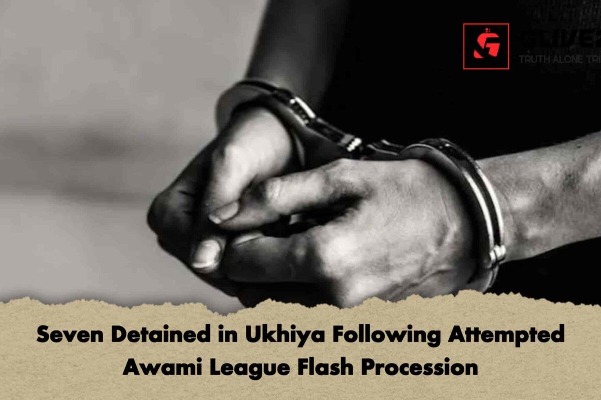 Seven Detained in Ukhiya Following Attempted Awami League Flash Procession