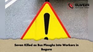 Seven Killed as Bus Ploughs Into Workers in Bogura 1 Seven Killed as Bus Ploughs Into Workers in Bogura