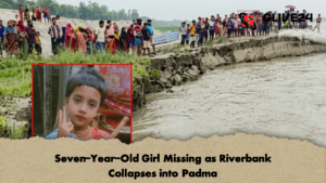 Seven Year Old Girl Missing as Riverbank Collapses into Padma 2 Seven-Year-Old Girl Missing as Riverbank Collapses into Padma