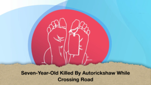 Seven Year Old Killed By Autorickshaw While Crossing Road 2 Seven-Year-Old Killed By Autorickshaw While Crossing Road