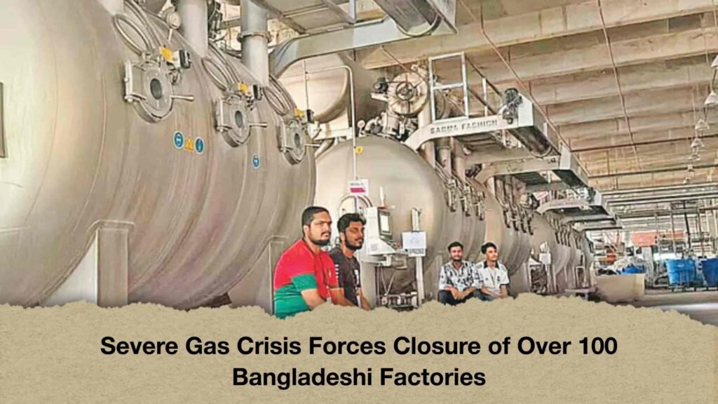 Severe Gas Crisis Forces Closure of Over 100 Bangladeshi Factories