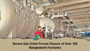 Severe Gas Crisis Forces Closure of Over 100 Bangladeshi Factories