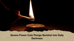Severe Power Cuts Plunge Barishal into Daily Darkness Severe Power Cuts Plunge Barishal into Daily Darkness
