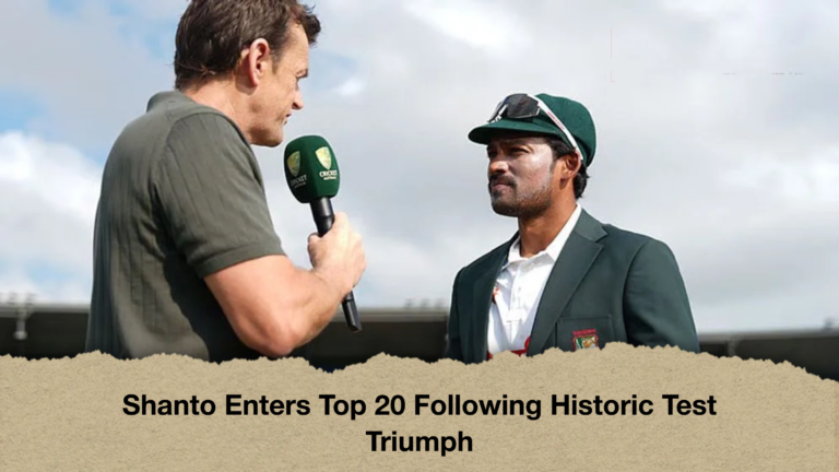 Shanto Enters Top 20 Following Historic Test Triumph Shanto Enters Top 20 Following Historic Test Triumph