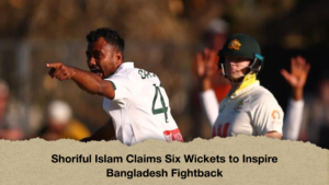 Shoriful Islam Claims Six Wickets to Inspire Bangladesh Fightback Shoriful Islam Claims Six Wickets to Inspire Bangladesh Fightback