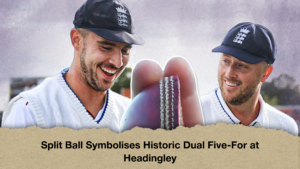 Split Ball Symbolises Historic Dual Five For at Headingley Split Ball Symbolises Historic Dual Five-For at Headingley