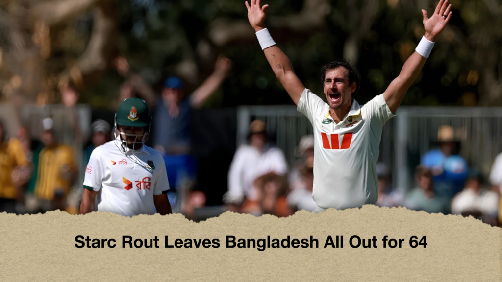 Starc Rout Leaves Bangladesh All Out for 64