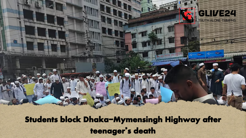 Students block Dhaka Mymensingh Highway after teenagers death Students block Dhaka-Mymensingh Highway after teenager’s death