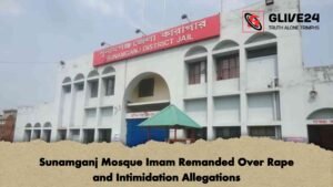 Sunamganj Mosque Imam Remanded Over Rape and Intimidation Allegations