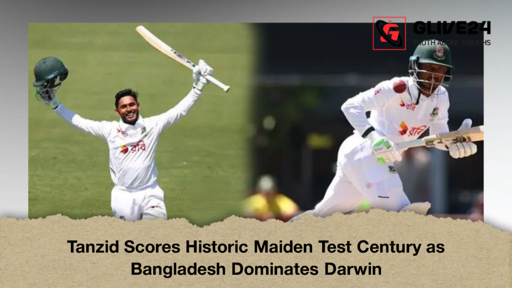 Tanzid Scores Historic Maiden Test Century as Bangladesh Dominates Darwin 2 Tanzid Scores Historic Maiden Test Century as Bangladesh Dominates Darwin