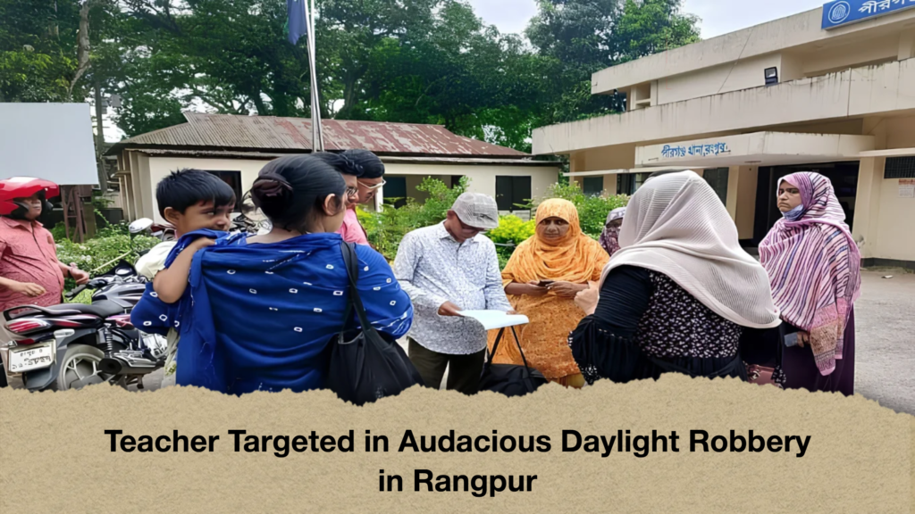 Teacher Targeted in Audacious Daylight Robbery in Rangpur
