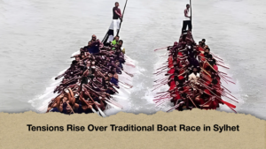 Tensions Rise Over Traditional Boat Race in Sylhet