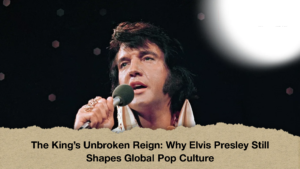 The Kings Unbroken Reign Why Elvis Presley Still Shapes Global Pop Culture 1 The King’s Unbroken Reign: Why Elvis Presley Still Shapes Global Pop Culture