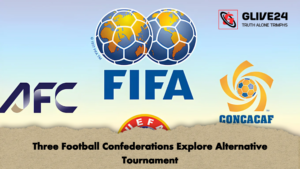 Three Football Confederations Explore Alternative Tournament 2 Three Football Confederations Explore Alternative Tournament