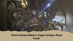 Three Friends Killed in Tragic Faridpur Road Crash
