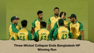 Three-Wicket Collapse Ends Bangladesh HP Winning Run